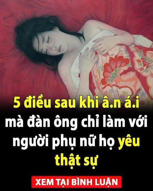 5 điều sau khi â.n á.i mà đàn ông chỉ làm với người phụ nữ họ yêu thật sự